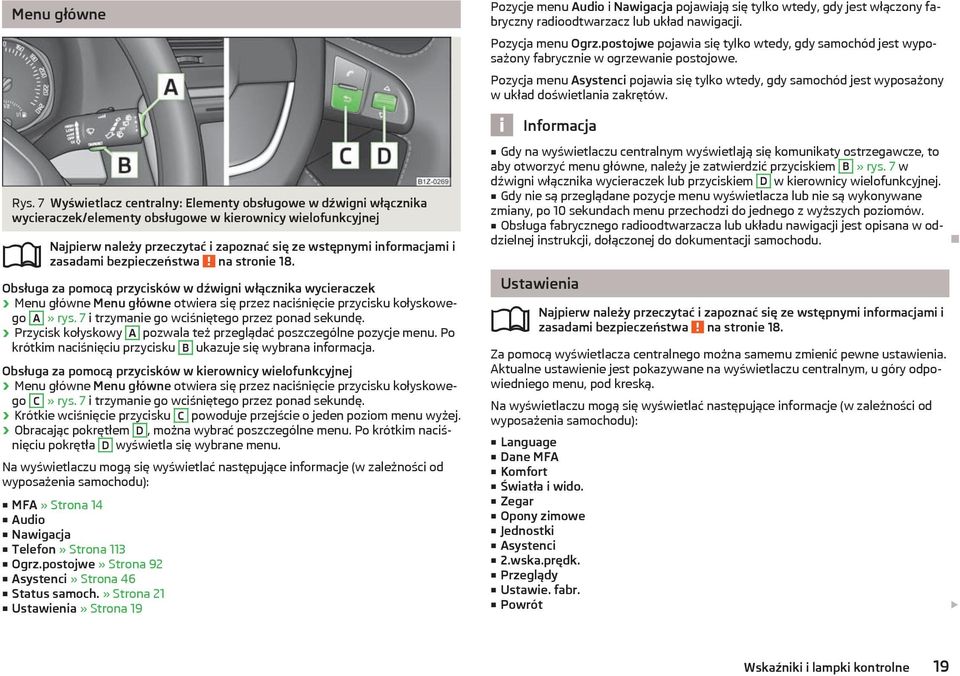 Pozycja menu Asystenci pojawia się tylko wtedy, gdy samochód jest wyposażony w układ doświetlania zakrętów. Rys.