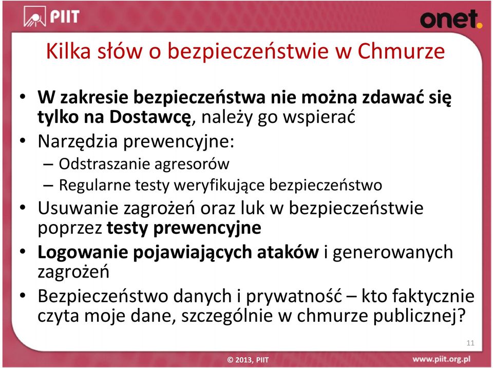 Usuwanie zagrożeń oraz luk w bezpieczeństwie poprzez testy prewencyjne Logowanie pojawiających ataków i