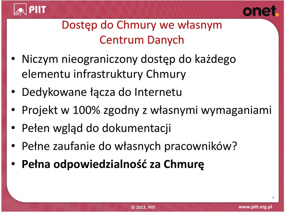 Projekt w 100% zgodny z własnymi wymaganiami Pełen wgląd do dokumentacji