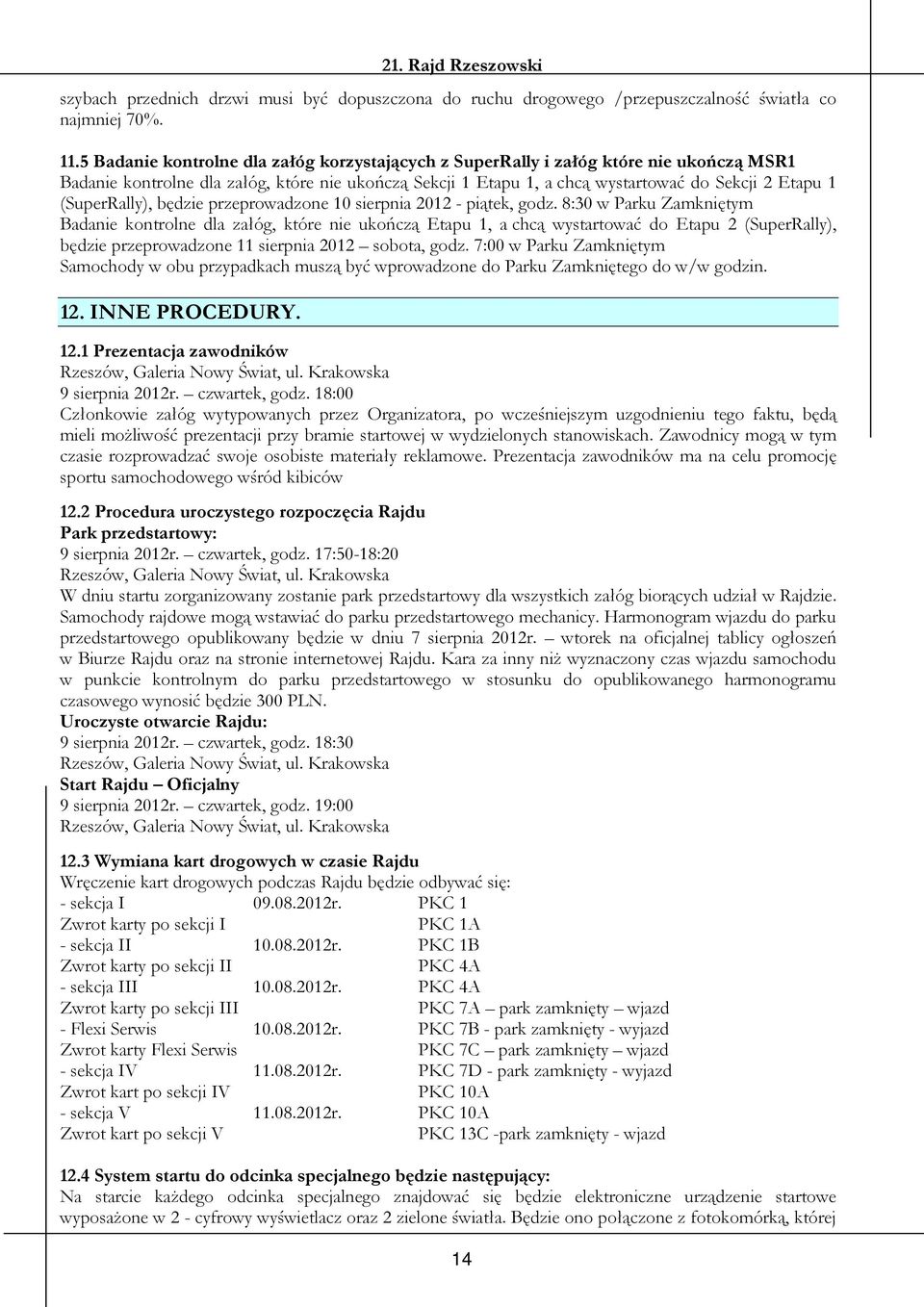(SuperRally), będzie przeprowadzone 10 sierpnia 2012 - piątek, godz.