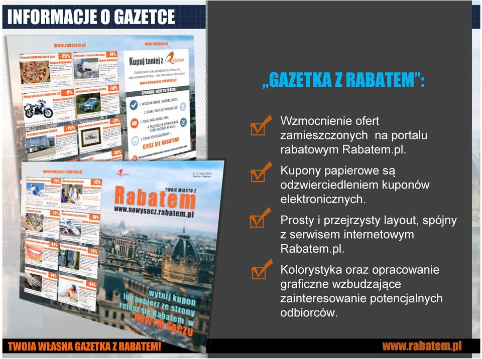 Prosty i przejrzysty layout, spójny z serwisem internetowym Rabatem.pl.