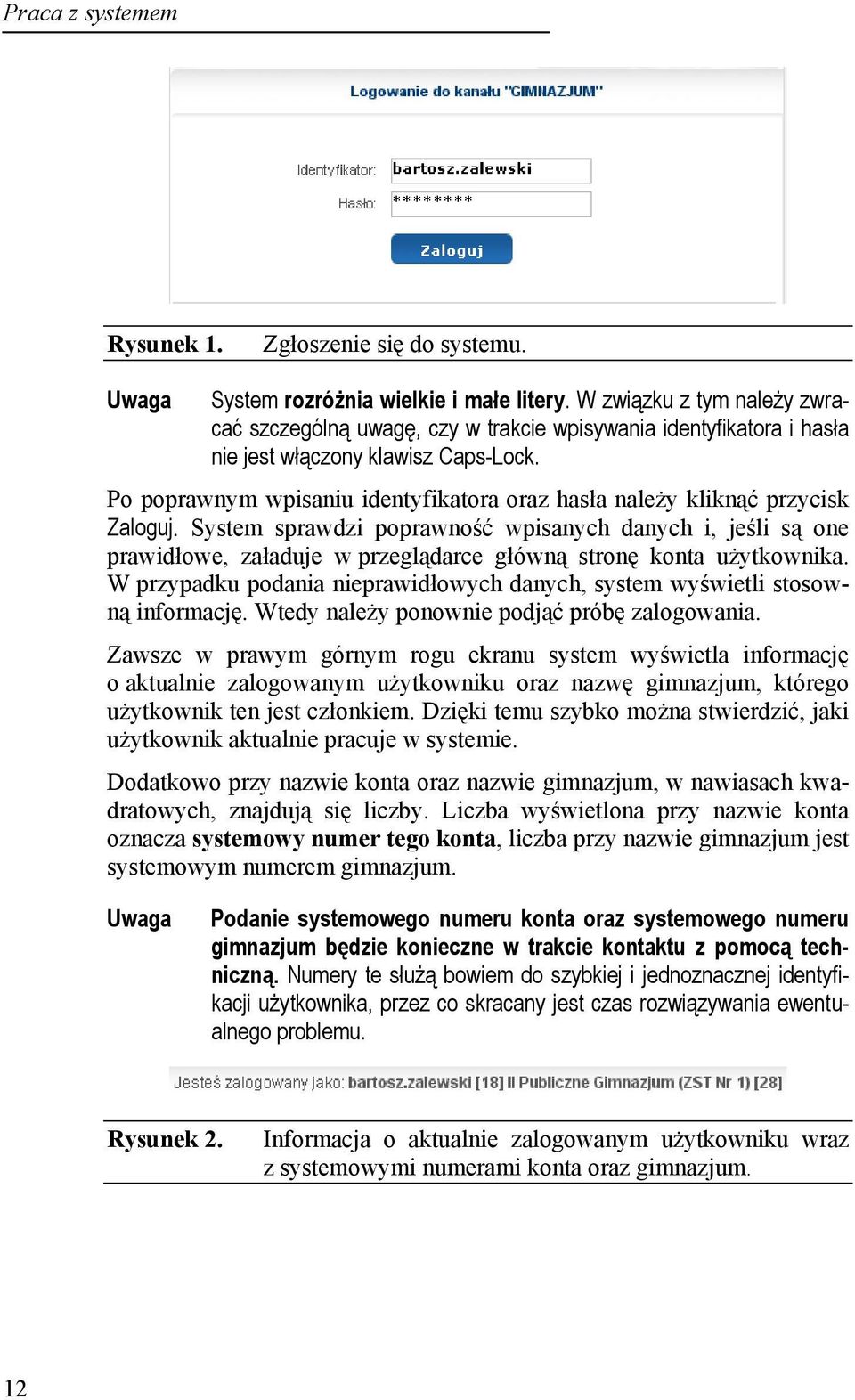 Po poprawnym wpisaniu identyfikatora oraz hasła należy kliknąć przycisk Zaloguj.