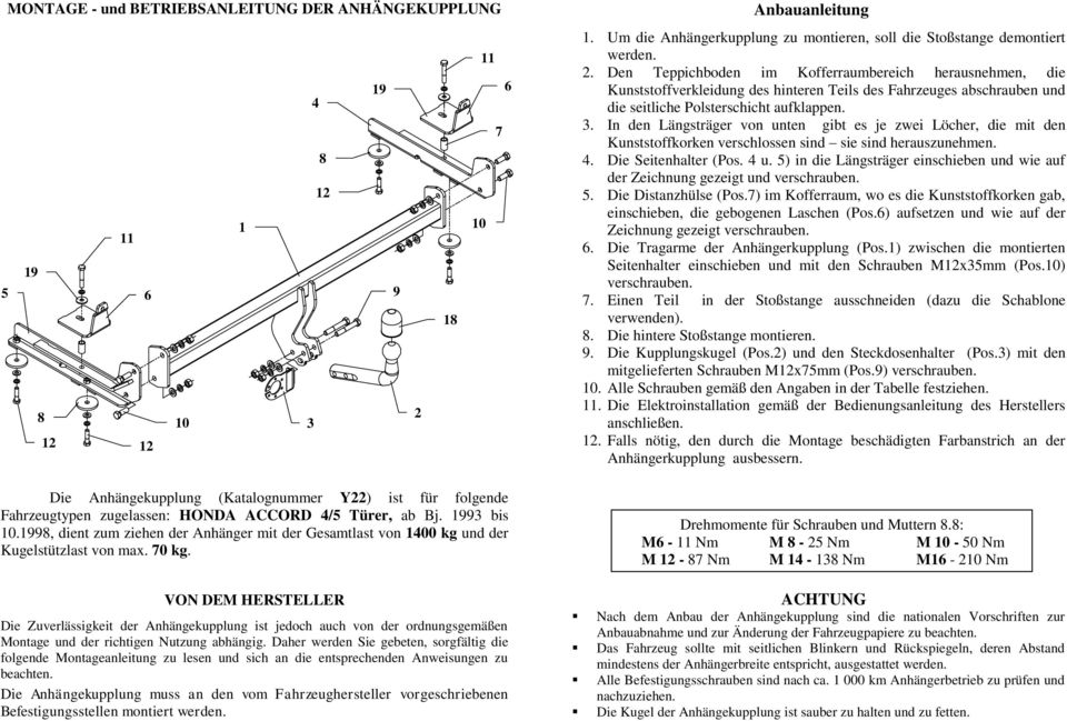 VON DEM HERSTELLER Die Zuverlässigkeit der Anhängekupplung ist jedoch auch von der ordnungsgemäßen Montage und der richtigen Nutzung abhängig.