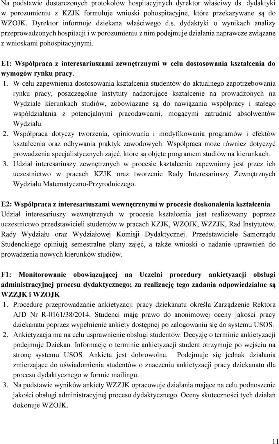 E1: Współpraca z interesariuszami zewnętrznymi w celu dostosowania kształcenia do wymogów rynku pracy. 1.