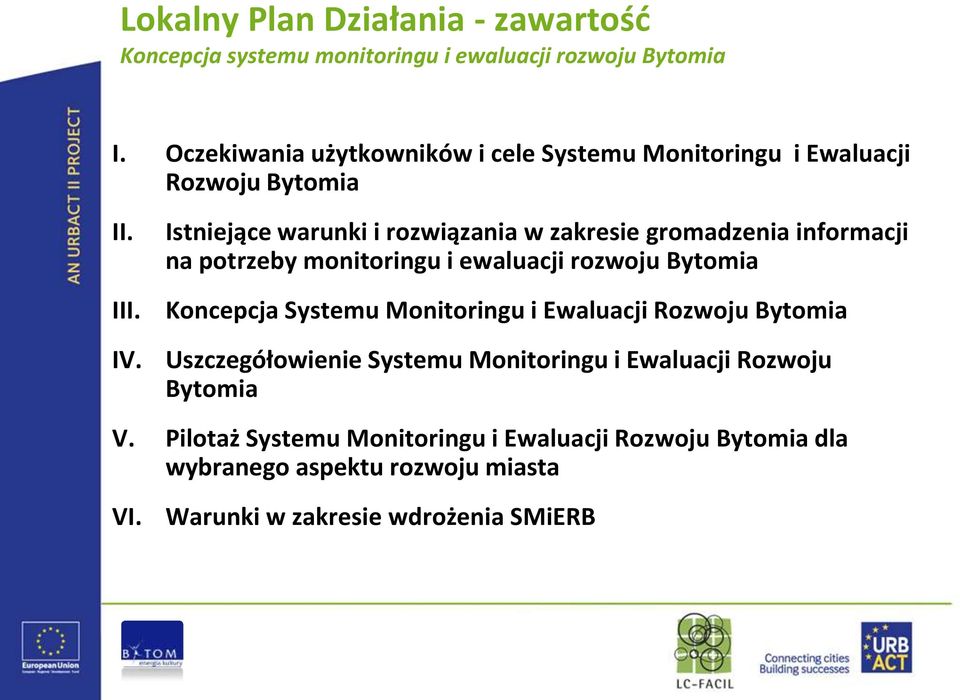 Istniejące warunki i rozwiązania w zakresie gromadzenia informacji na potrzeby monitoringu i ewaluacji rozwoju Bytomia Koncepcja Systemu