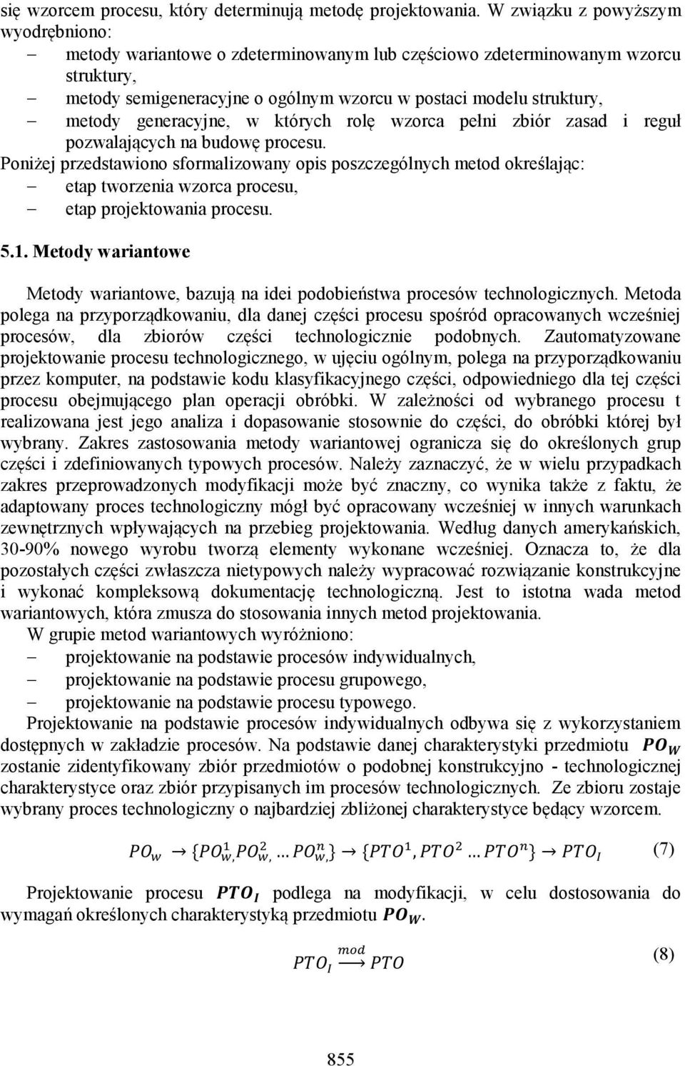 generacyjne, w których rolę wzorca pełni zbiór zasad i reguł pozwalających na budowę procesu.