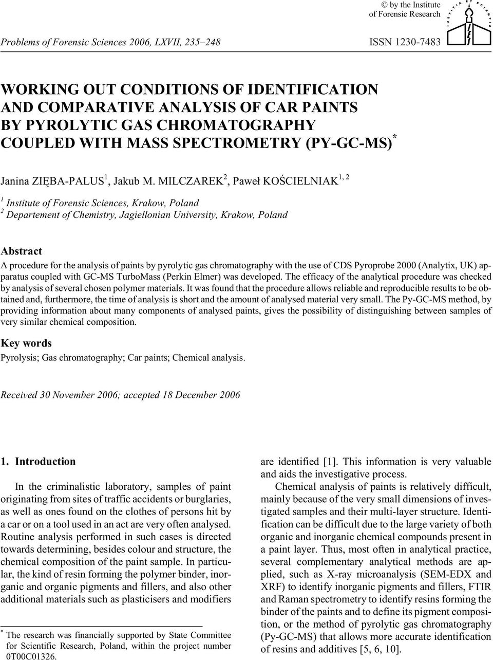 MILCZAREK 2, Pawe³ KOŒCIELNIAK 1, 2 1 In sti tute of Fo ren sic Sci ences, Krakow, Poland 2 epartement of Chem is try, Jagiellonian Uni ver sity, Krakow, Poland Abstract A pro ce dure for the anal y