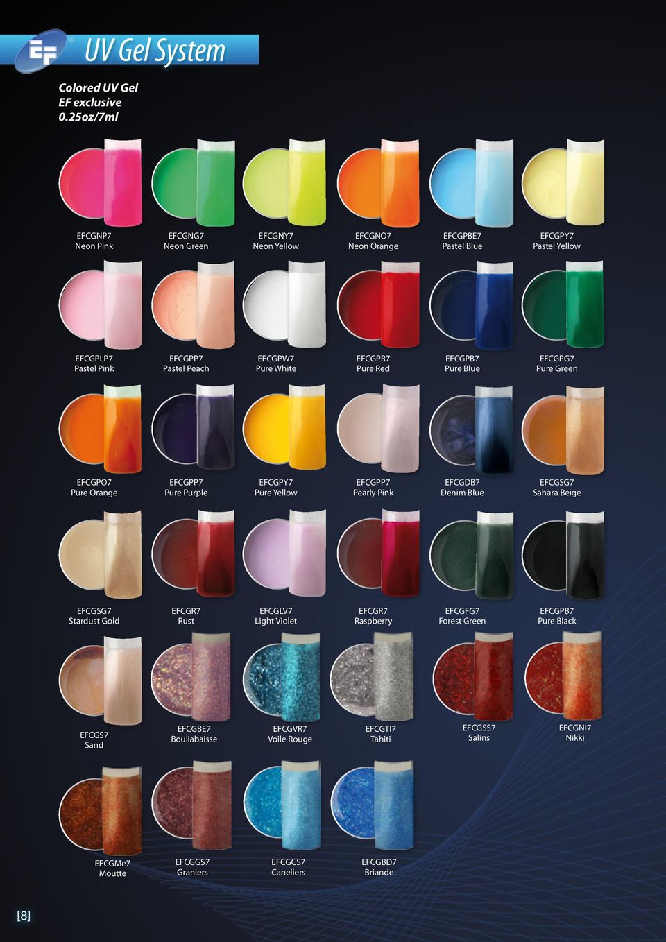 Peach EFCGPW7 Pure White EFCGPR7 Pure Red EFCGPB7 Pure Blue EFCGPG7 Pure Green EFCGPO7 Pure Orange EFCGPP7 Pure Purple EFCGPY7 Pure Yellow EFCGPP7 Pearly Pink EFCGDB7
