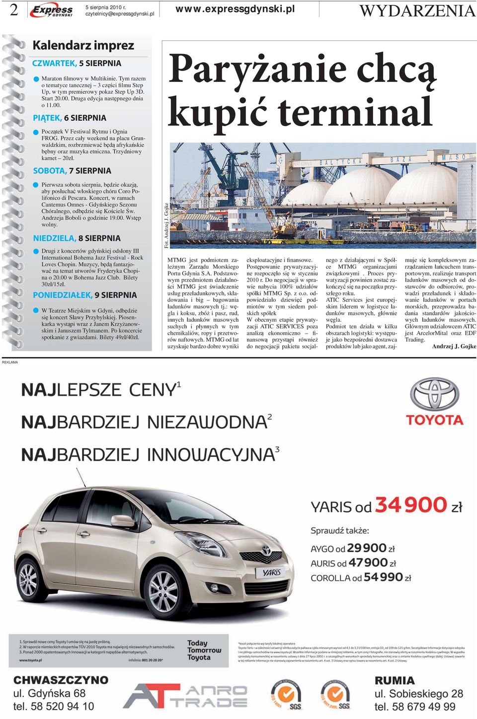 Trzydniowy karnet 20zł. WYDARZENIA Paryżanie chcą kupić terminal Pierwsza sobota sierpnia, będzie okazją, aby posłuchać włoskiego chóru Coro Polifonico di Pescara.