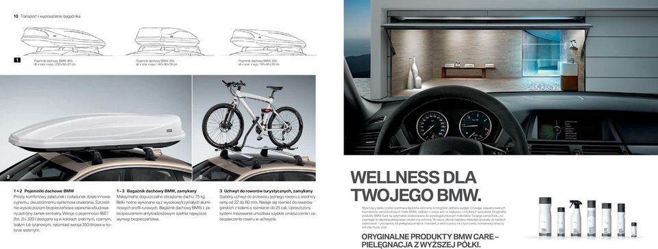 : x x cm 2 3 + Pojemniki dachowe BMW - Bagażnik dachowy BMW, zamykany Uchwyt do rowerów turystycznych, zamykany Prosty, komfortowy załadunek i rozładunek dzięki innowacyjnemu, dwustronnemu systemowi