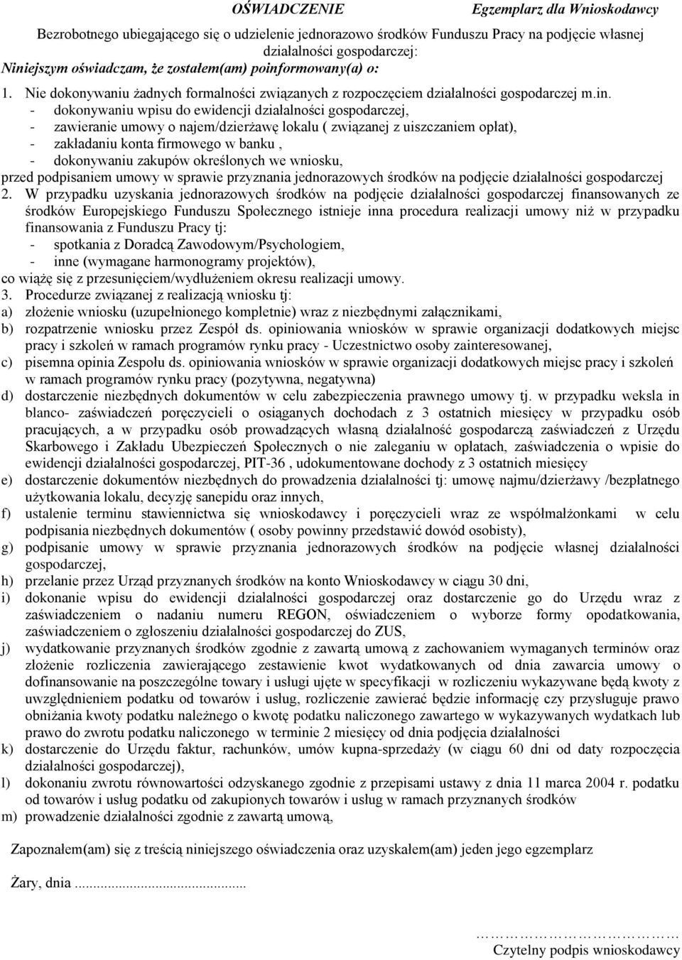 ormowany(a) o: 1. Nie dokonywaniu żadnych formalności związanych z rozpoczęciem działalności gospodarczej m.in.