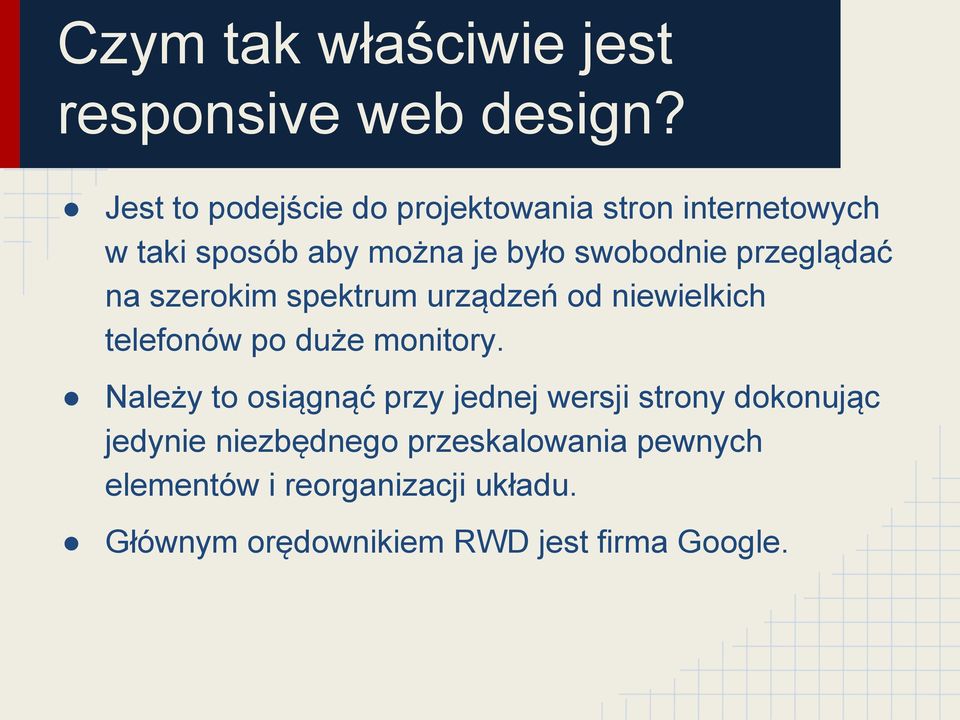 przeglądać na szerokim spektrum urządzeń od niewielkich telefonów po duże monitory.