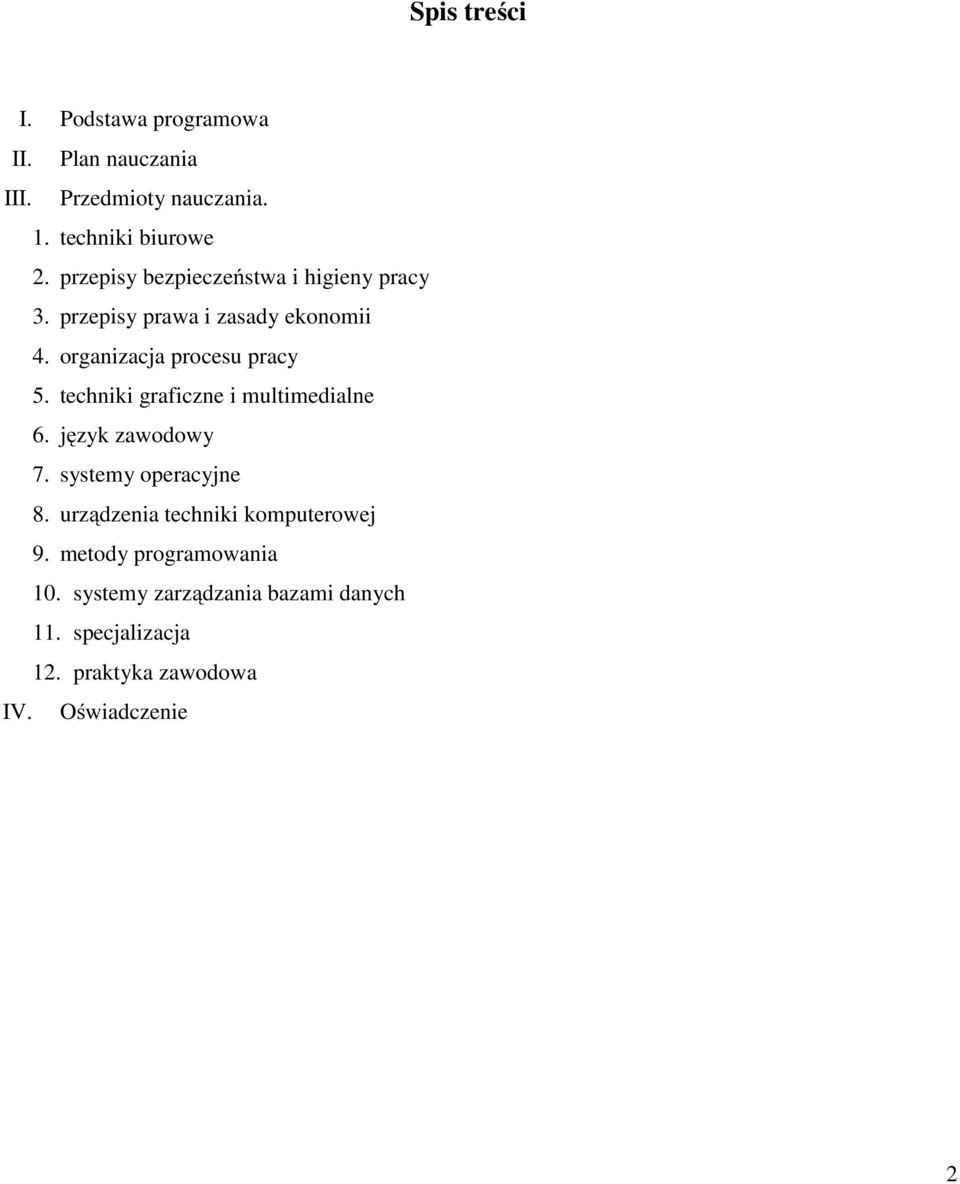 techniki graficzne i multimedialne 6. język zawodowy 7. systemy operacyjne 8.