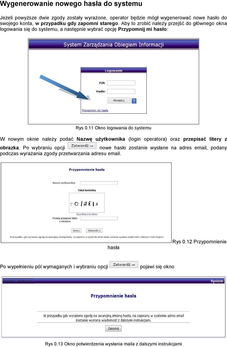 11 Okno logowania do systemu W nowym oknie należy podać Nazwę użytkownika (login operatora) oraz przepisać litery z obrazka.