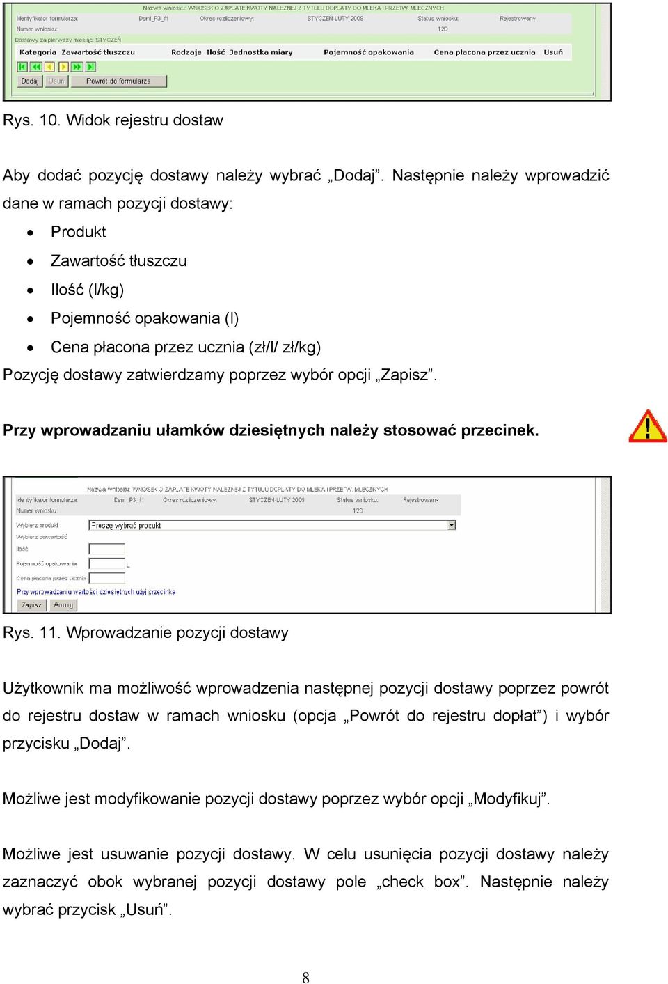 poprzez wybór opcji Zapisz. Przy wprowadzaniu ułamków dziesiętnych należy stosować przecinek. Rys. 11.