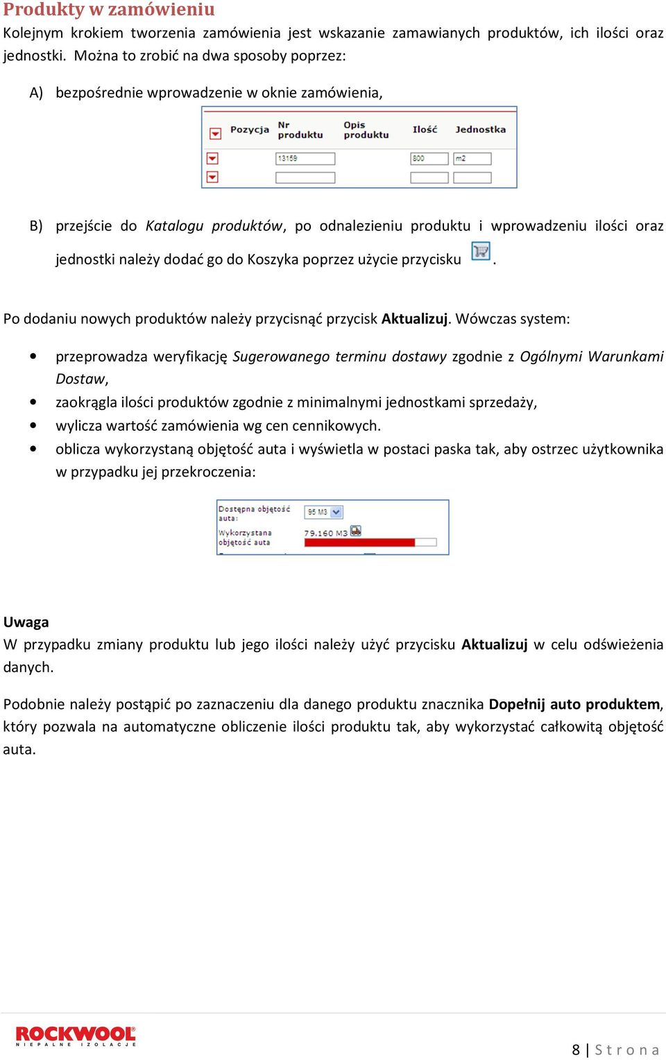 go do Koszyka poprzez użycie przycisku. Po dodaniu nowych produktów należy przycisnąć przycisk Aktualizuj.