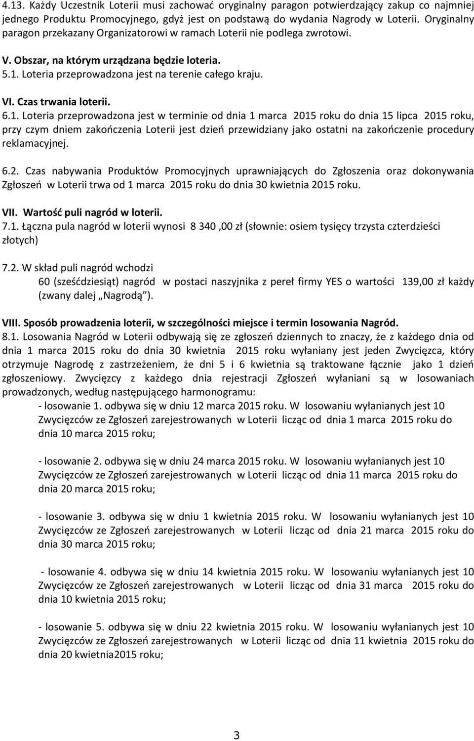 Czas trwania loterii. 6.1.