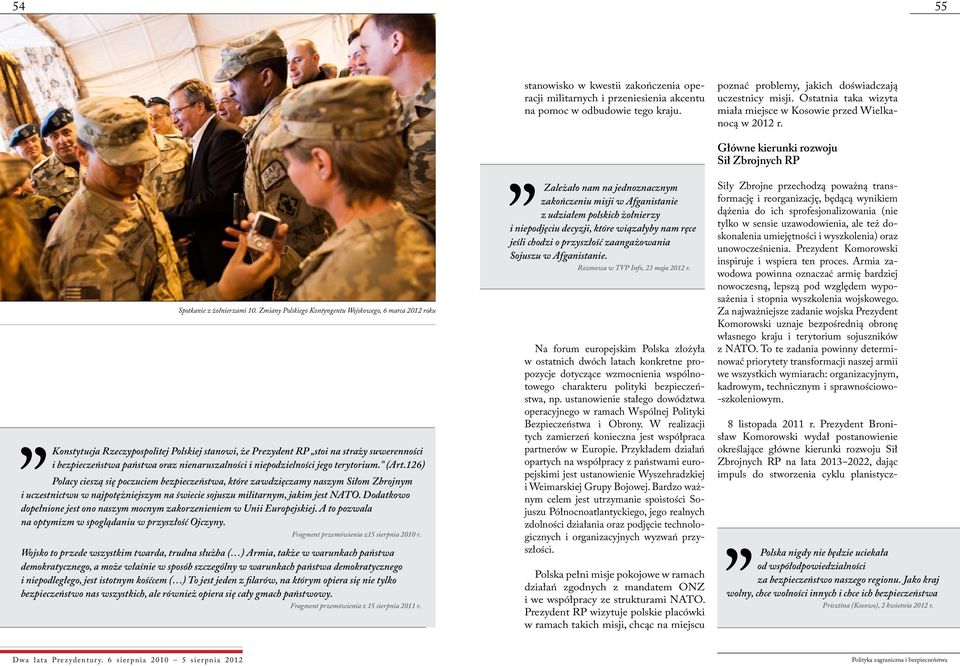 Zmiany Polskiego Kontyngentu Wojskowego, 6 marca 2012 roku Konstytucja Rzeczypospolitej Polskiej stanowi, że Prezydent RP stoi na straży suwerenności i bezpieczeństwa państwa oraz nienaruszalności i