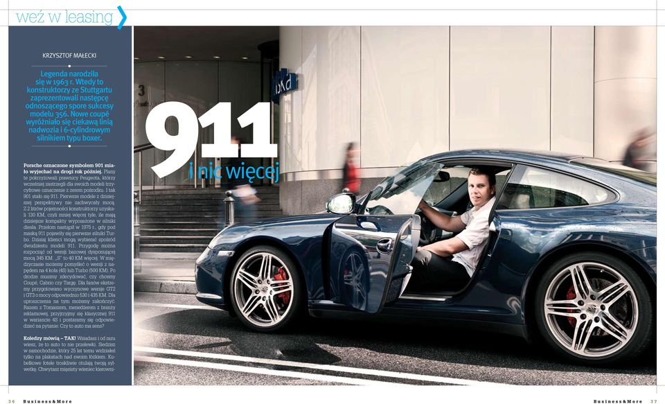 Plany te pokrzyżowali prawnicy Peugeota, którzy wcześniej zastrzegli dla swoich modeli trzycyfrowe oznaczenie z zerem pośrodku. I tak 901 stało się 911.
