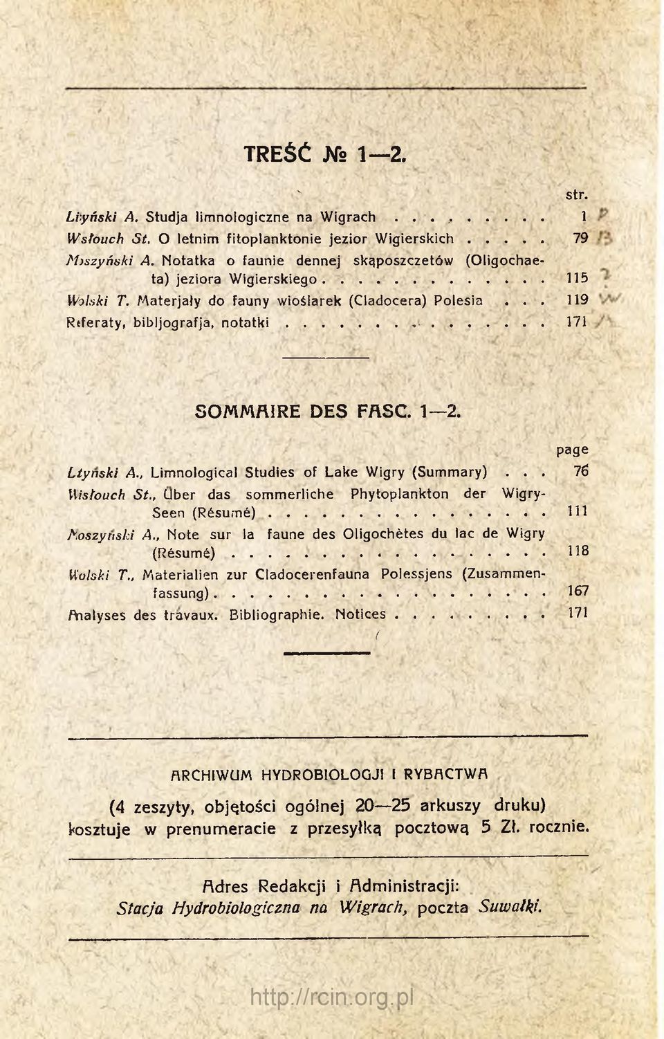 SOMMAIRE DES FASC. 1 2. page L tyn sk i A., Limnological Studies of Lake Wigry (Summary)... 76 Wistouch S t., über das sommerliche Phytoplankton der Wigry- Seen (R é s u m é )... I l l A oszytiski A.