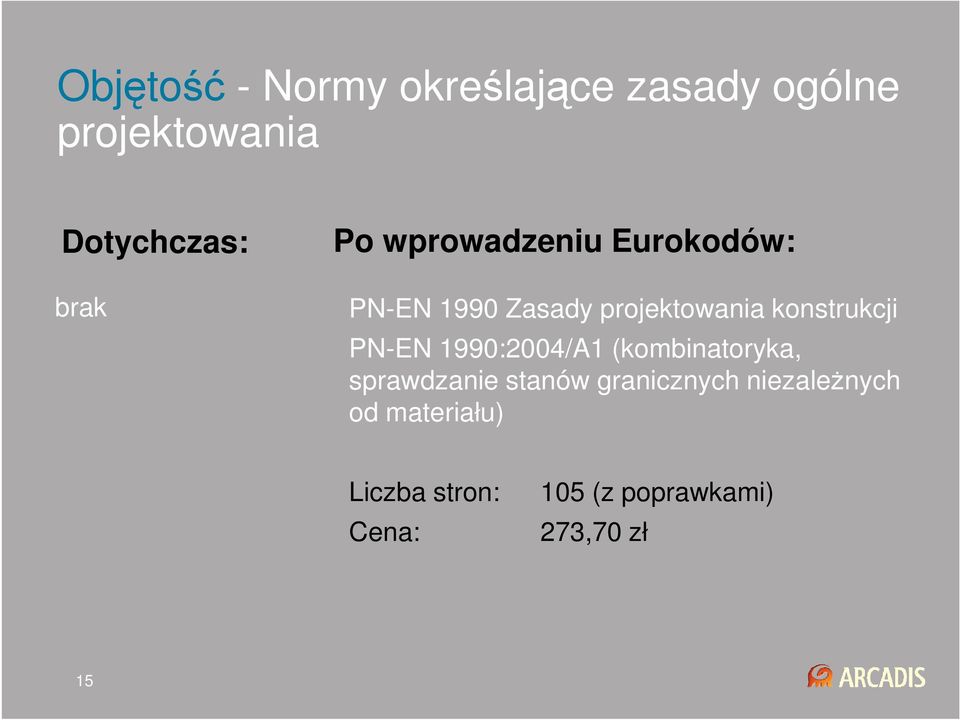 konstrukcji PN-EN 1990:2004/A1 (kombinatoryka, sprawdzanie stanów