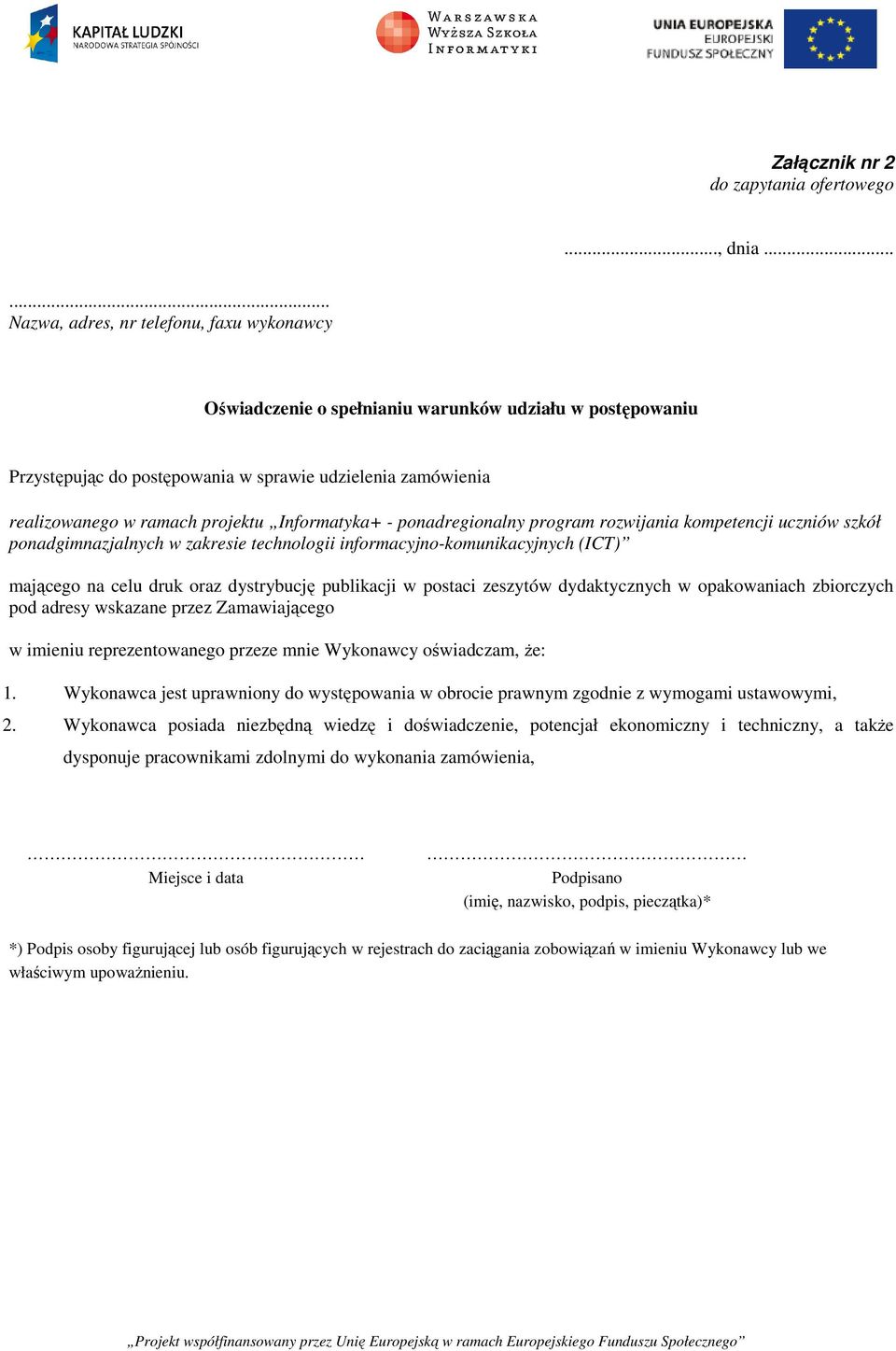 Informatyka+ - ponadregionalny program rozwijania kompetencji uczniów szkół ponadgimnazjalnych w zakresie technologii informacyjno-komunikacyjnych (ICT) mającego na celu druk oraz dystrybucję