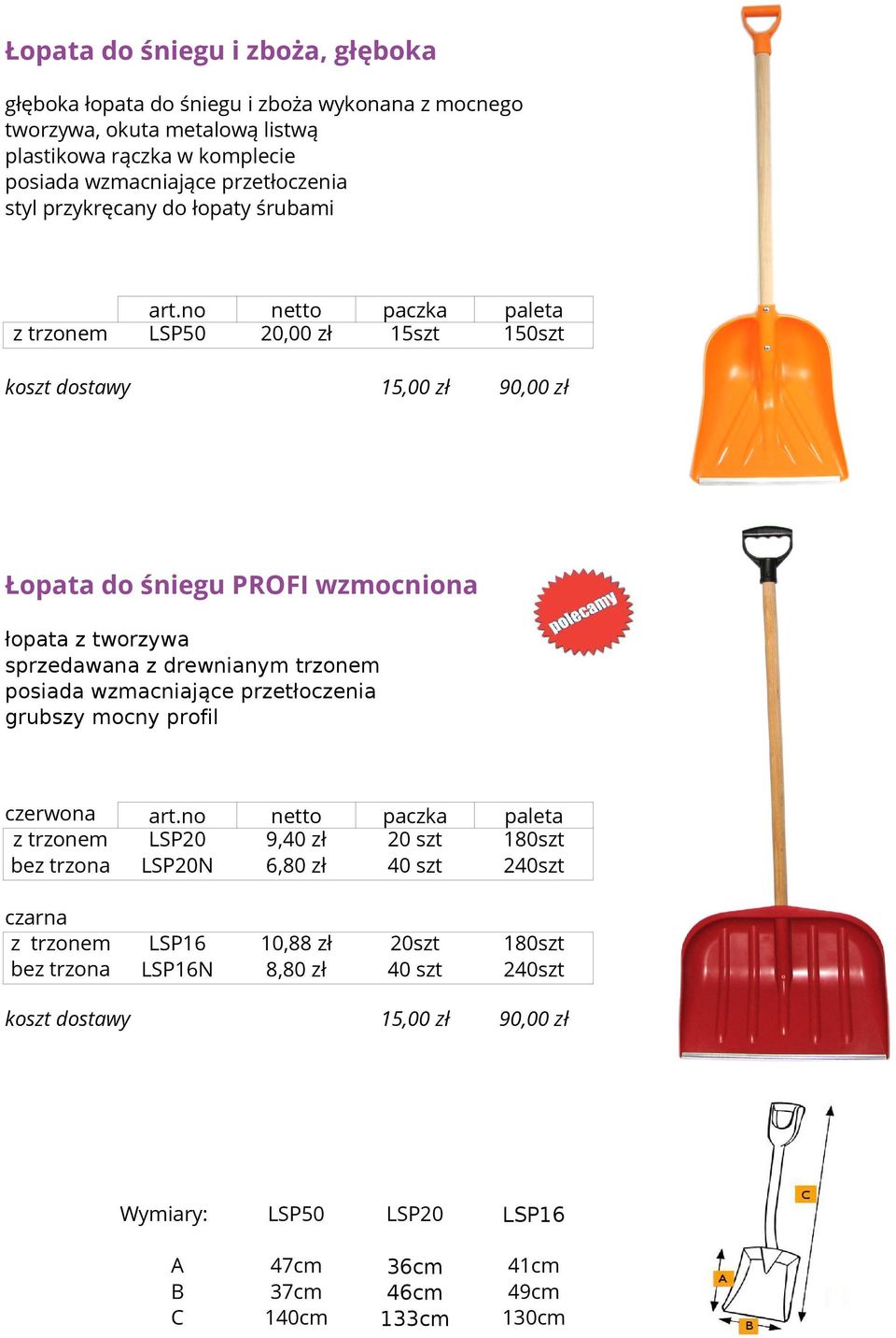 drewnianym trzonem grubszy mocny profil czerwona LSP20 LSP20N 9,40 zł 6,80 zł 20 szt 40 szt 180szt 240szt czarna