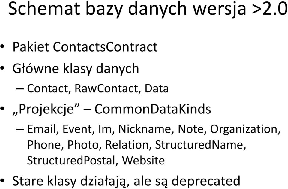 Data Projekcje CommonDataKinds Email, Event, Im, Nickname, Note,