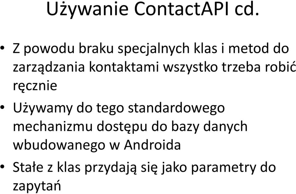 kontaktami wszystko trzeba robid ręcznie Używamy do tego