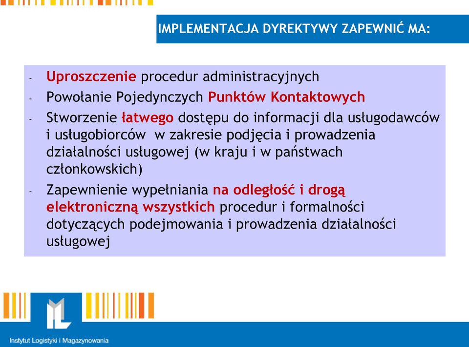 prowadzenia działalności usługowej (w kraju i w państwach członkowskich) - Zapewnienie wypełniania na odległość