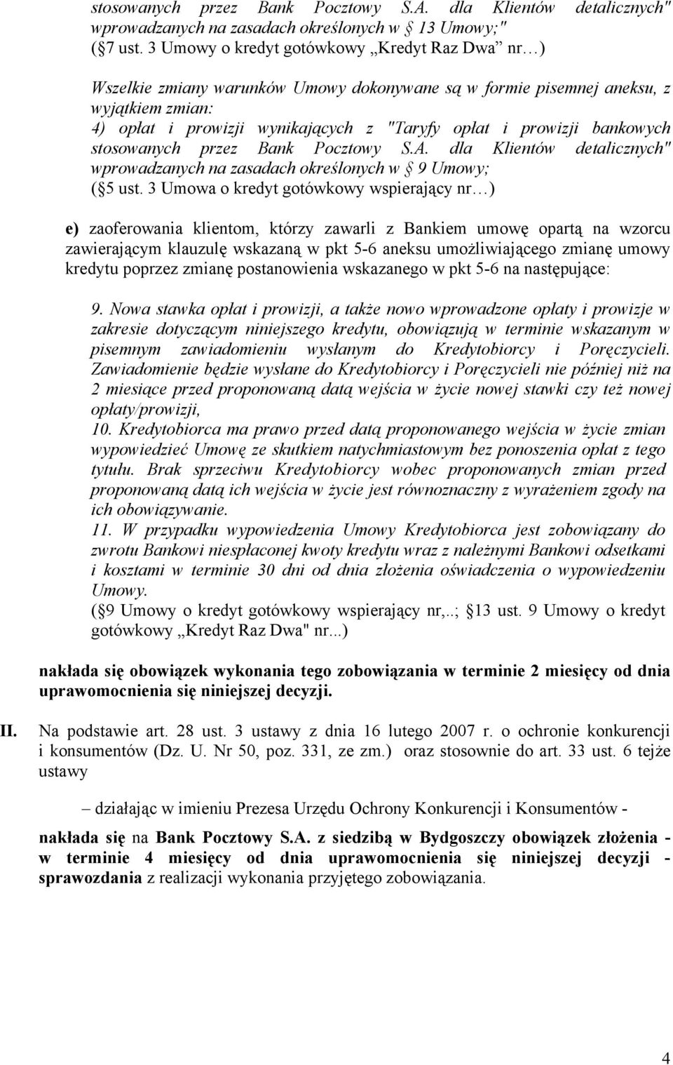 bankowych stosowanych przez Bank Pocztowy S.A. dla Klientów detalicznych" wprowadzanych na zasadach określonych w 9 Umowy; ( 5 ust.