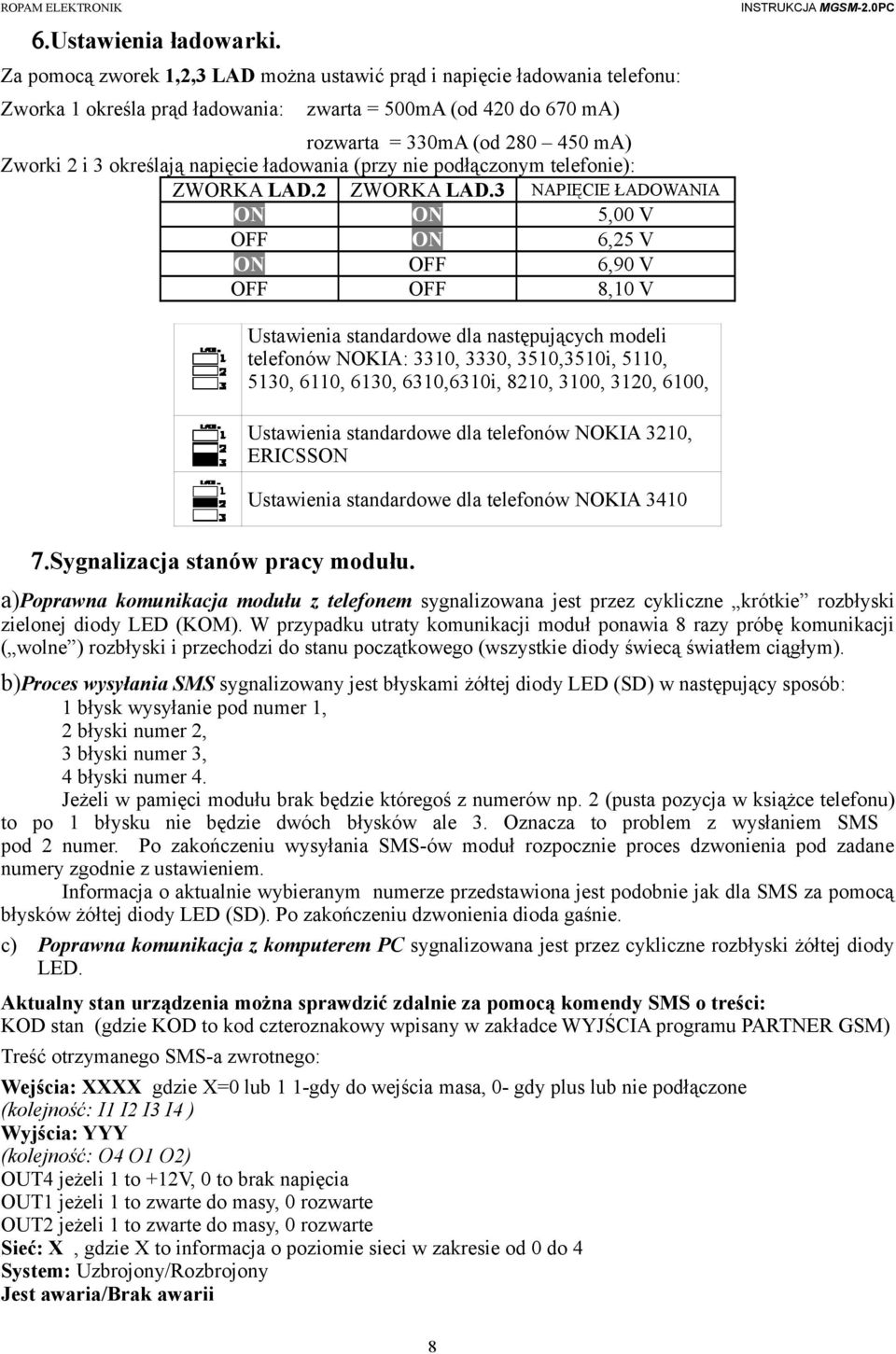 napięcie ładowania (przy nie podłączonym telefonie): ZWORKA LAD.2 ZWORKA LAD.
