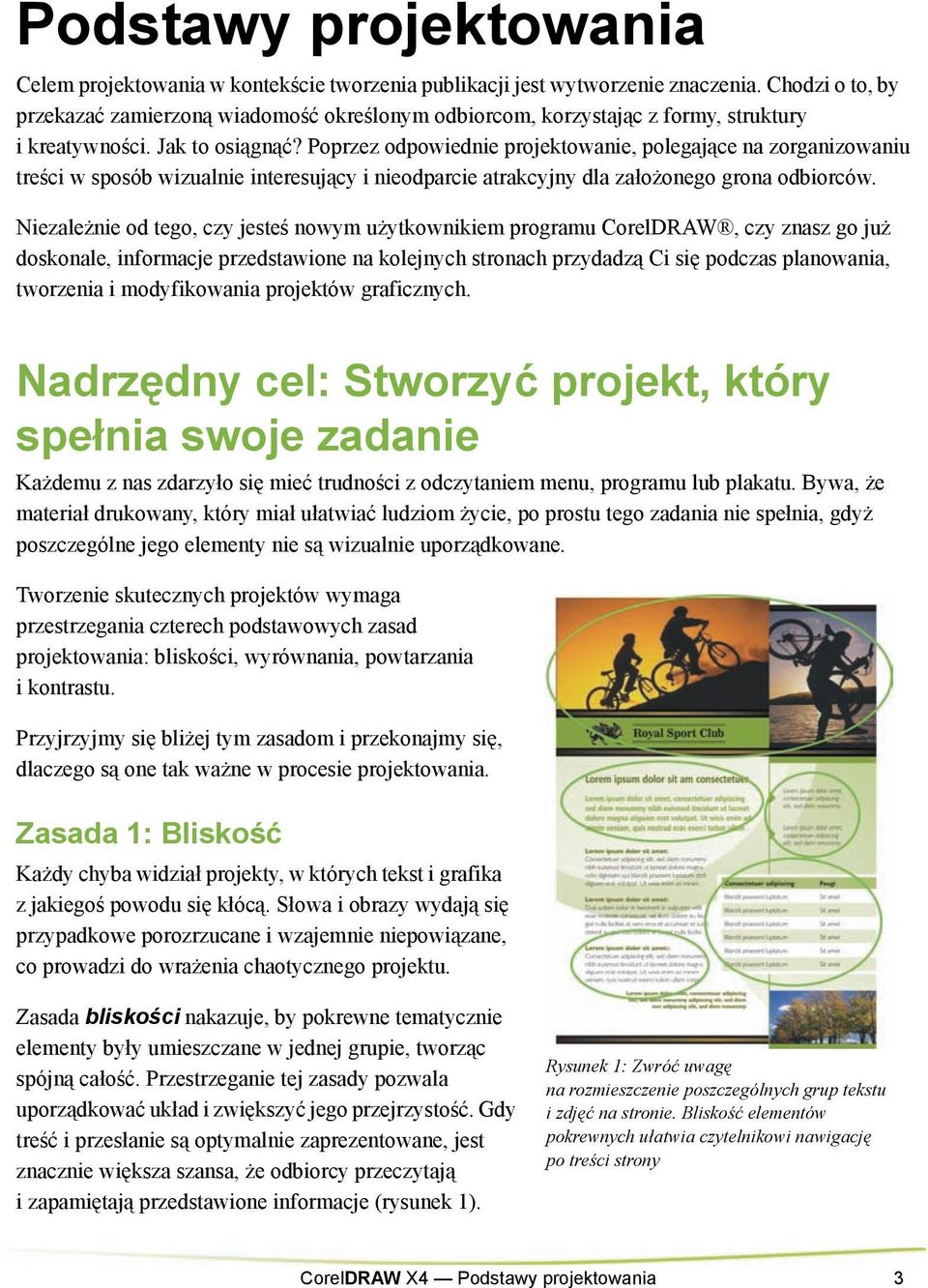 Poprzez odpowiednie projektowanie, polegające na zorganizowaniu treści w sposób wizualnie interesujący i nieodparcie atrakcyjny dla założonego grona odbiorców.