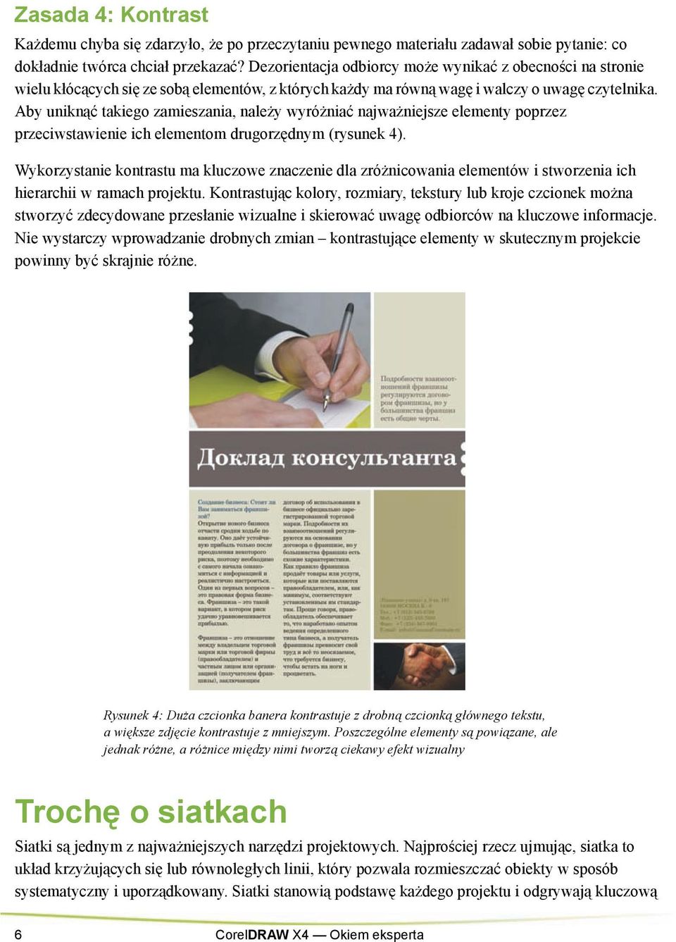 Aby uniknąć takiego zamieszania, należy wyróżniać najważniejsze elementy poprzez przeciwstawienie ich elementom drugorzędnym (rysunek 4).