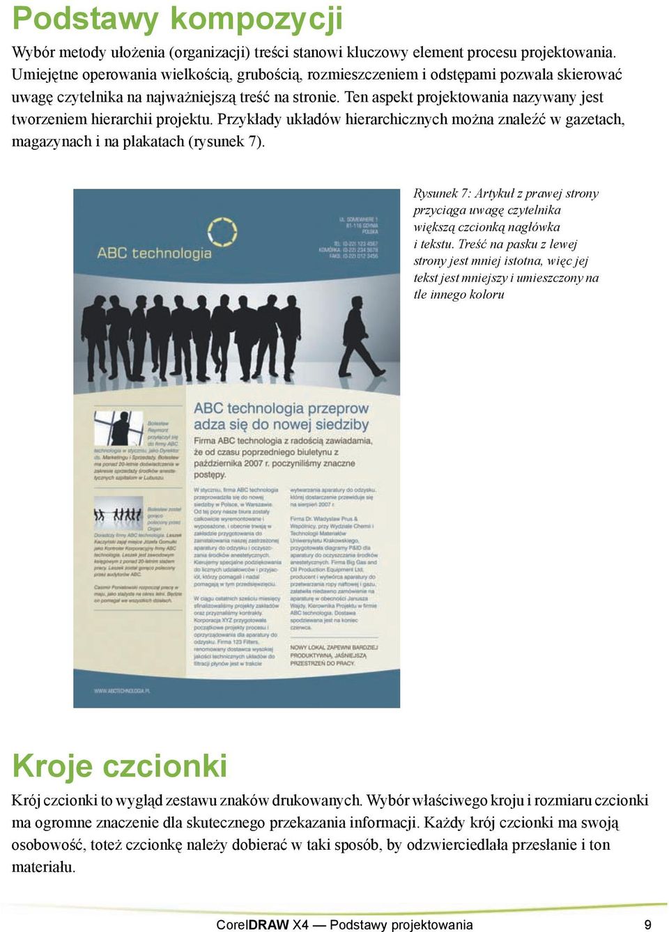 Ten aspekt projektowania nazywany jest tworzeniem hierarchii projektu. Przykłady układów hierarchicznych można znaleźć w gazetach, magazynach i na plakatach (rysunek 7).