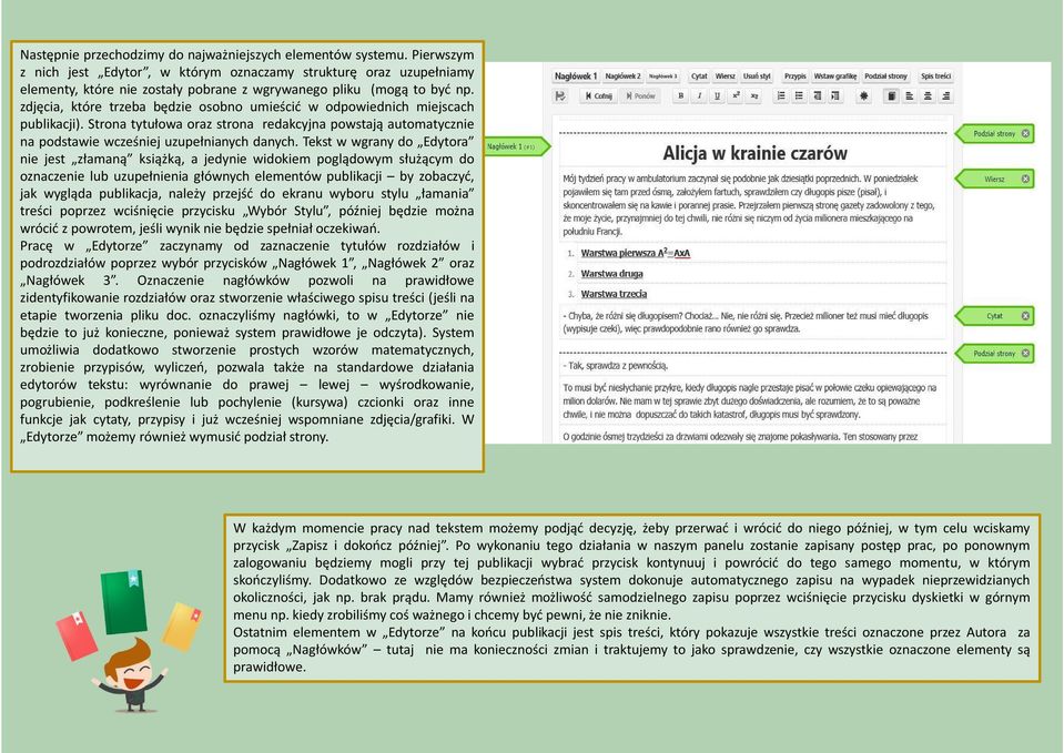 zdjęcia, które trzeba będzie osobno umieścić w odpowiednich miejscach publikacji). Strona tytułowa oraz strona redakcyjna powstają automatycznie na podstawie wcześniej uzupełnianych danych.