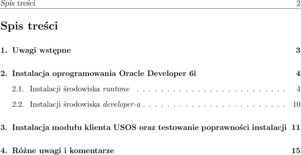 ........................ 4 2.2. Instalacji środowiska developer-a........................ 10 3.