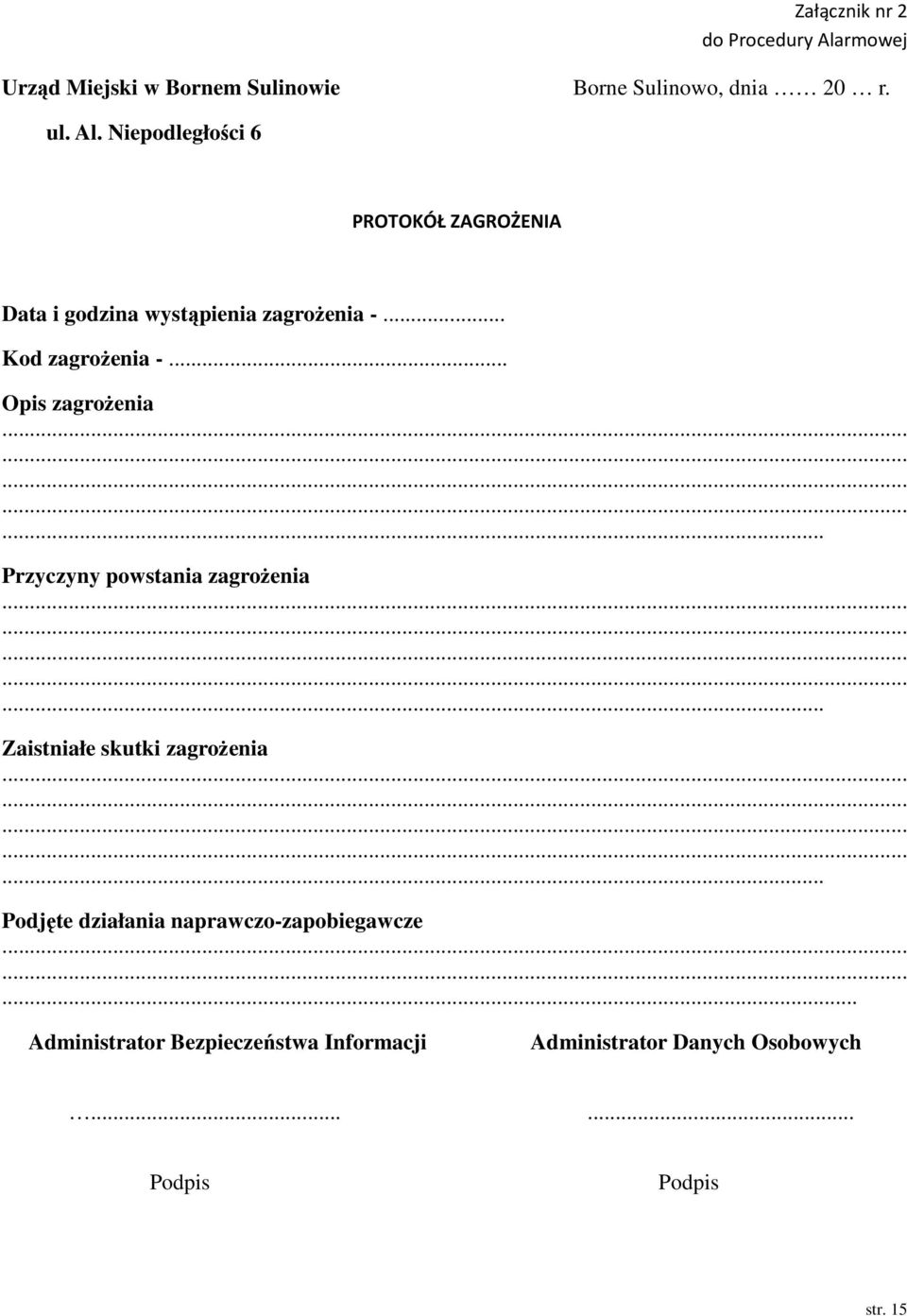 .............. Podjęte działania naprawczo-zapobiegawcze.