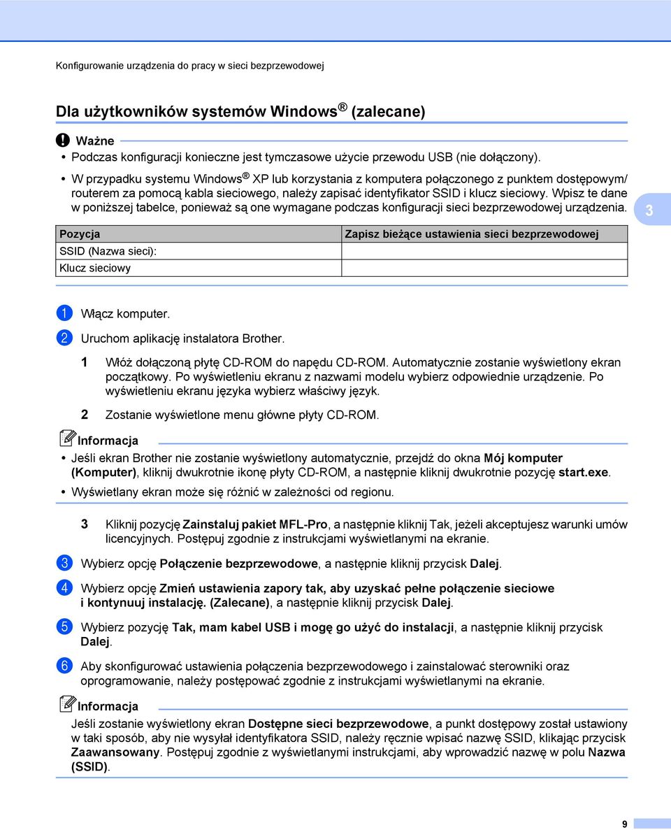 Wpisz te dane w poniższej tabelce, ponieważ są one wymagane podczas konfiguracji sieci bezprzewodowej urządzenia.