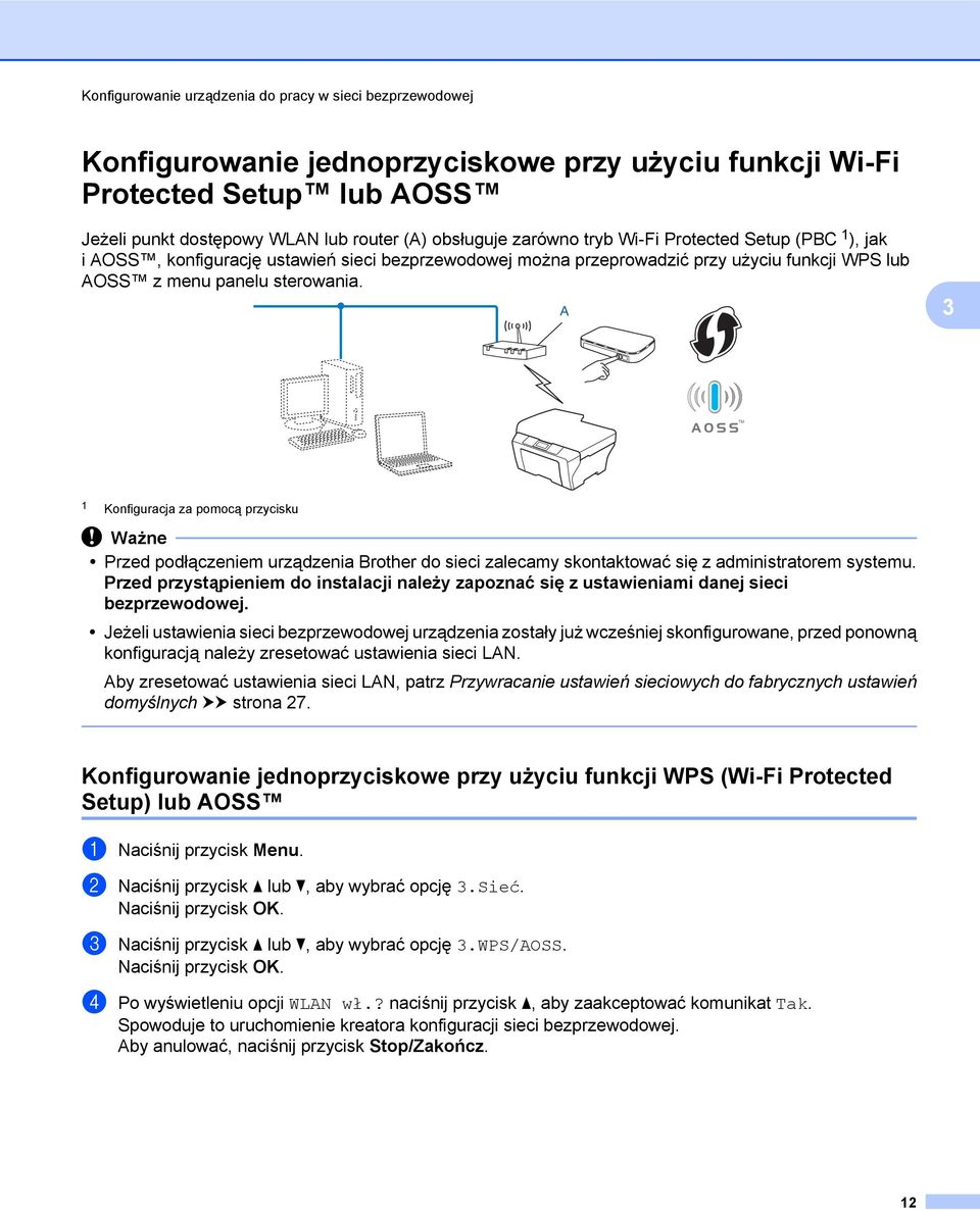 A 3 1 Konfiguracja za pomocą przycisku Ważne Przed podłączeniem urządzenia Brother do sieci zalecamy skontaktować się z administratorem systemu.