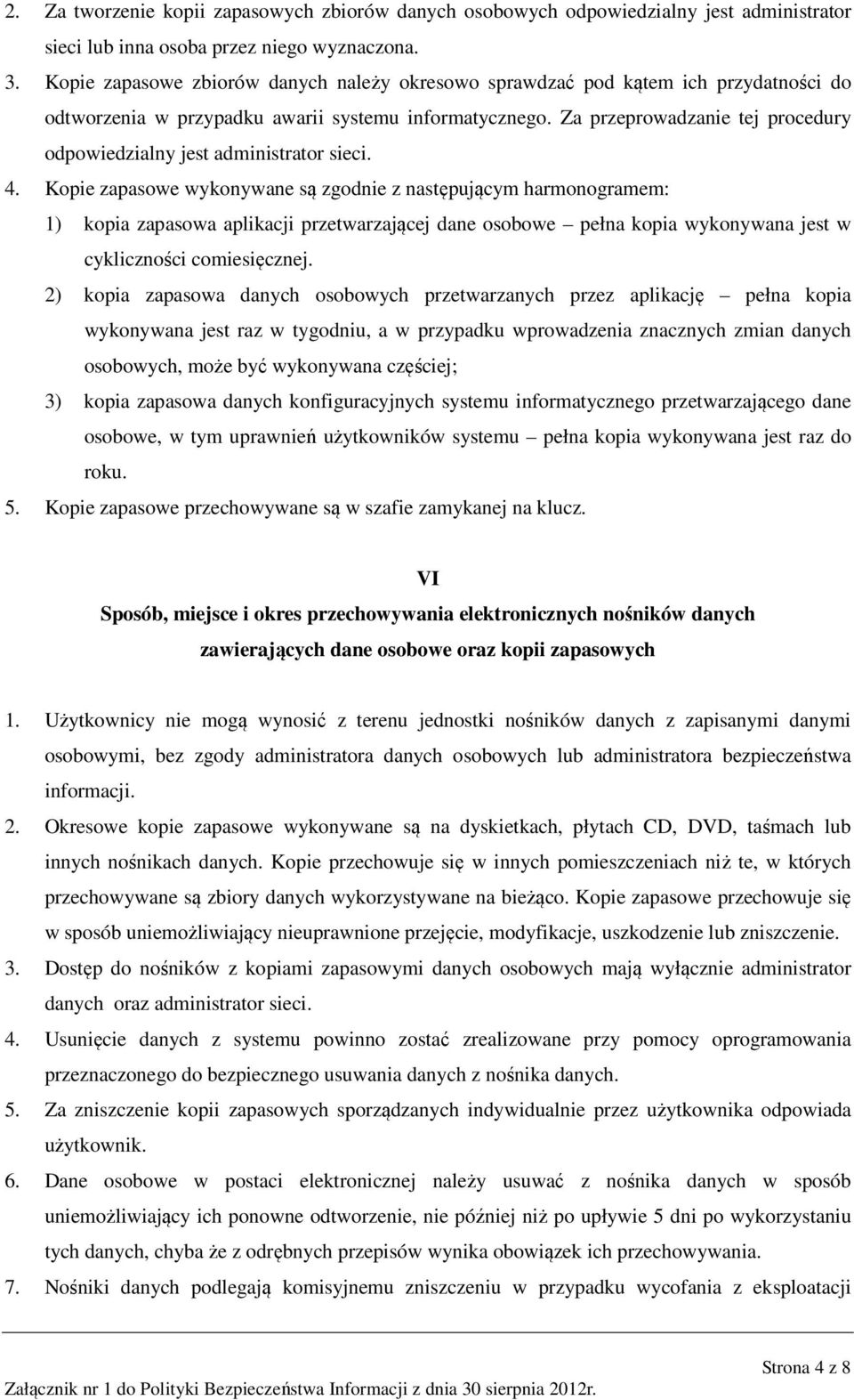 Za przeprowadzanie tej procedury odpowiedzialny jest administrator sieci. 4.