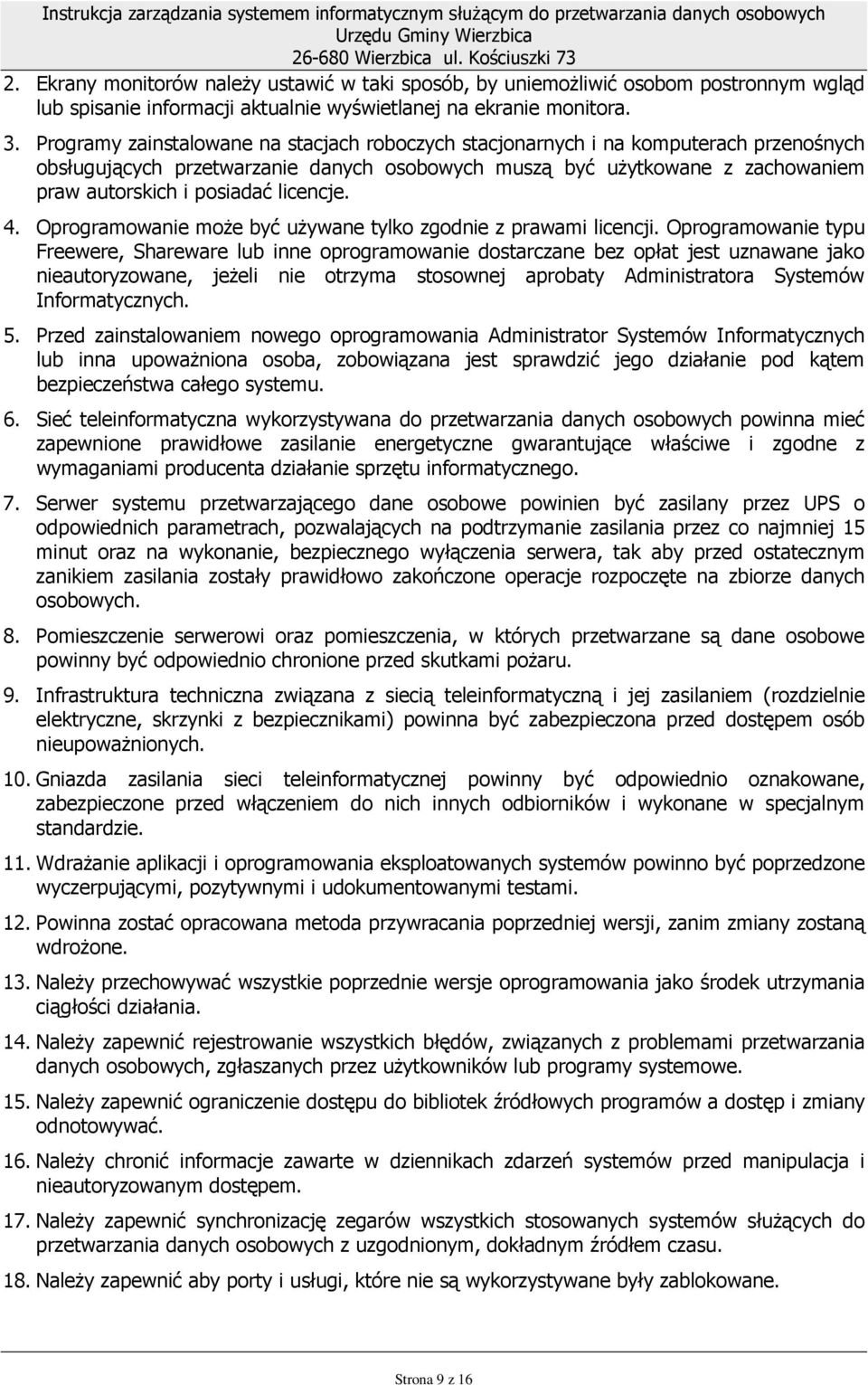 licencje. 4. Oprogramowanie moŝe być uŝywane tylko zgodnie z prawami licencji.
