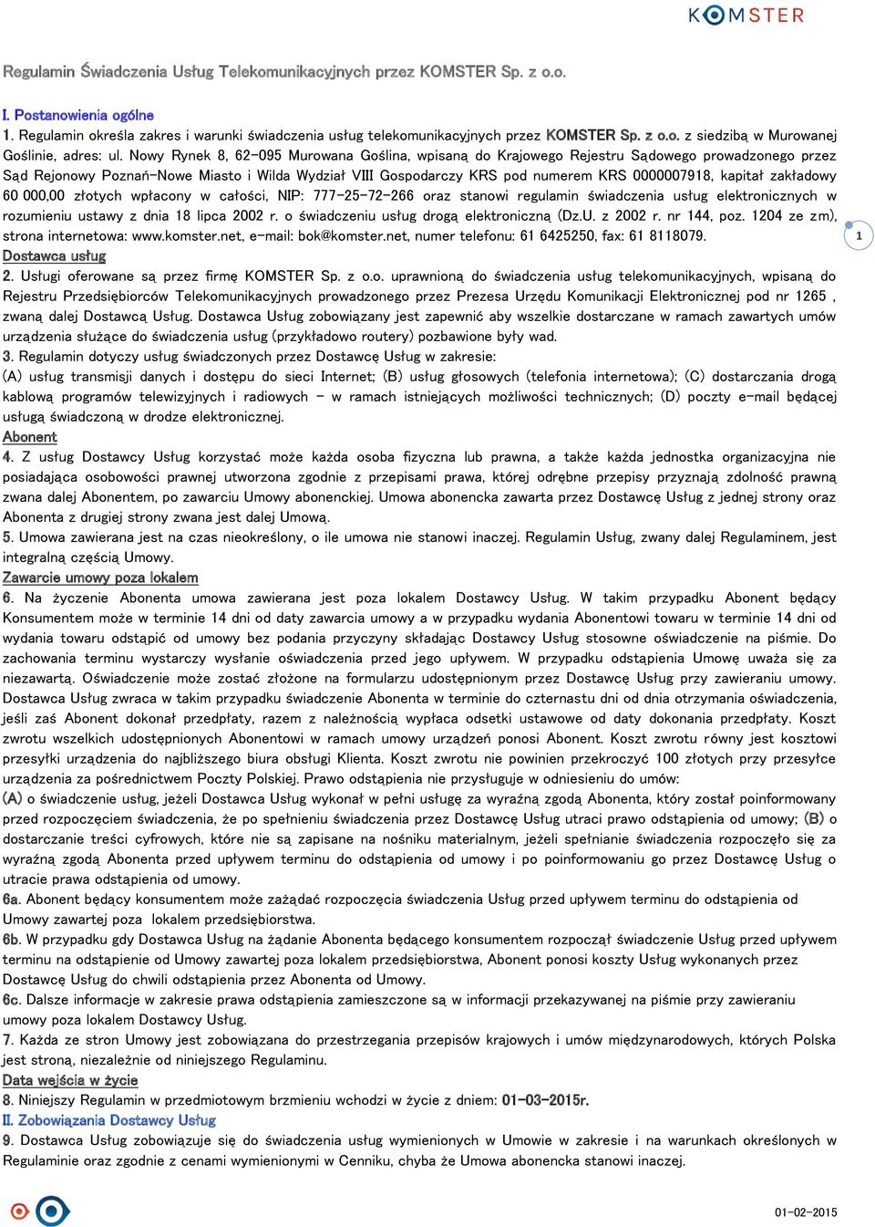 kapitał zakładowy 60 000,00 złotych wpłacony w całości, NIP: 777-25-72-266 oraz stanowi regulamin świadczenia usług elektronicznych w rozumieniu ustawy z dnia 18 lipca 2002 r.