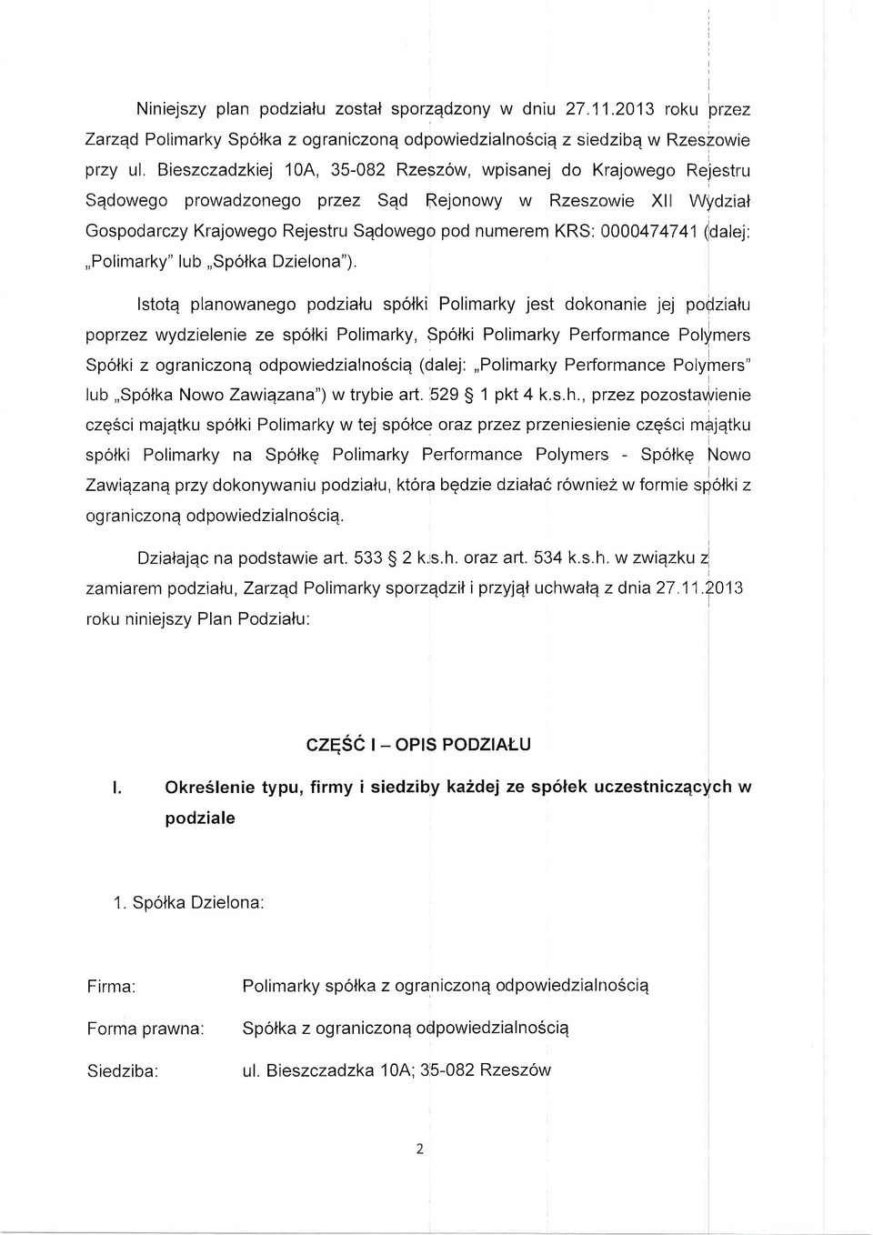 1J000474741 (dalej.,,polimarky" lub,,spolka Dzielona").