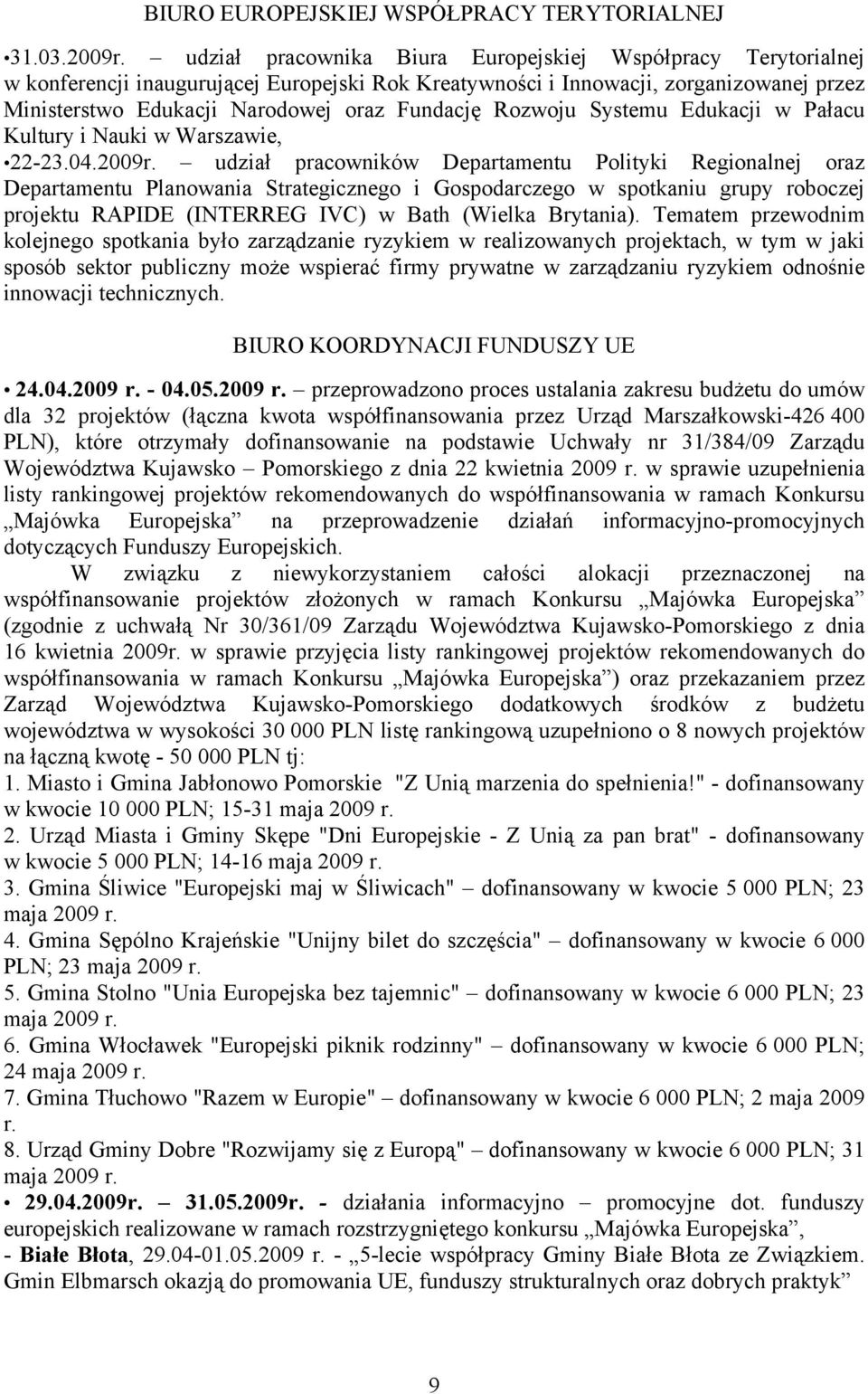 Rozwoju Systemu Edukacji w Pałacu Kultury i Nauki w Warszawie, 22-23.04.2009r.