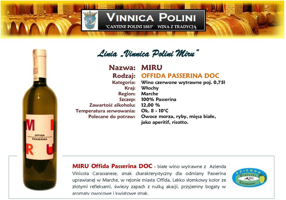 MIRU Offida Passerina DOC - białe wino wytrawne z Azienda Vinicola Carassanese, smak charakterystyczny dla odmiany