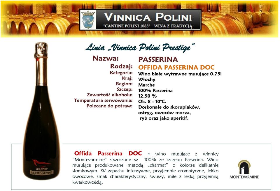 Offida Passerina DOC - wino musujące z winnicy Montevarmine stworzone w 100% ze szczepu Passerina.