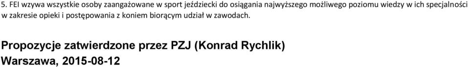 zakresie opieki i postępowania z koniem biorącym udział w zawodach.