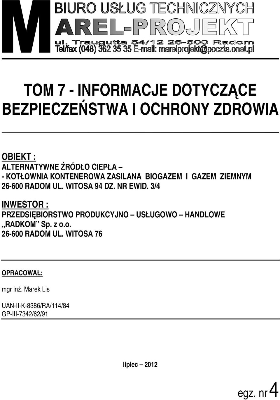 3/4 INWESTOR : PRZEDSIĘBIORSTWO PRODUKCYJNO USŁUGOWO HANDLOWE RADKOM Sp. z o.o. 26-600 RADOM UL.