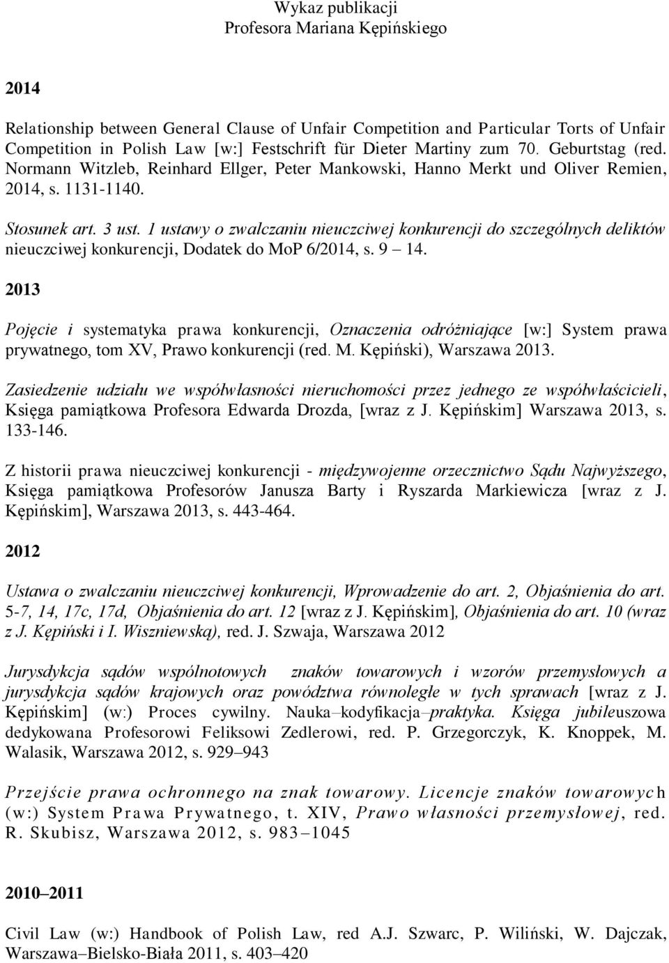1 ustawy o zwalczaniu nieuczciwej konkurencji do szczególnych deliktów nieuczciwej konkurencji, Dodatek do MoP 6/2014, s. 9 14.